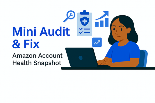 Mini Audit & Fix – Amazon Account Health Snapshot